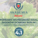 Jak poprawić skuteczność działania Środków Ochrony Roślin? część 1.1