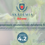 Jak poprawić skuteczność działania Środków Ochrony Roślin? Część 1.2