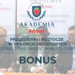PRZĘDZIORKI I ROZTOCZE W UPRAWACH JAGODOWYCH