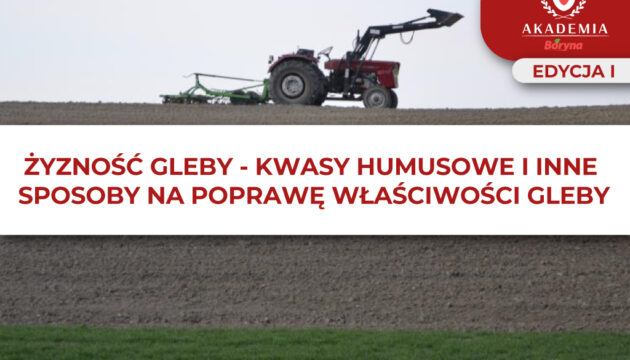 ŻYZNOŚĆ GLEBY – KWASY HUMUSOWE I INNE SPOSOBY NA POPRAWĘ WŁAŚCIWOŚCI GLEBY – główne